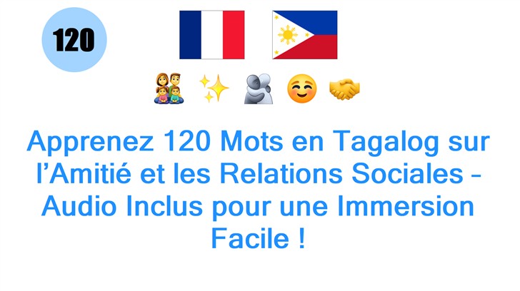 Apprenez 120 Mots en Tagalog sur l’Amitié et les Relations Sociales – Audio Inclus pour une Immersion Facile !